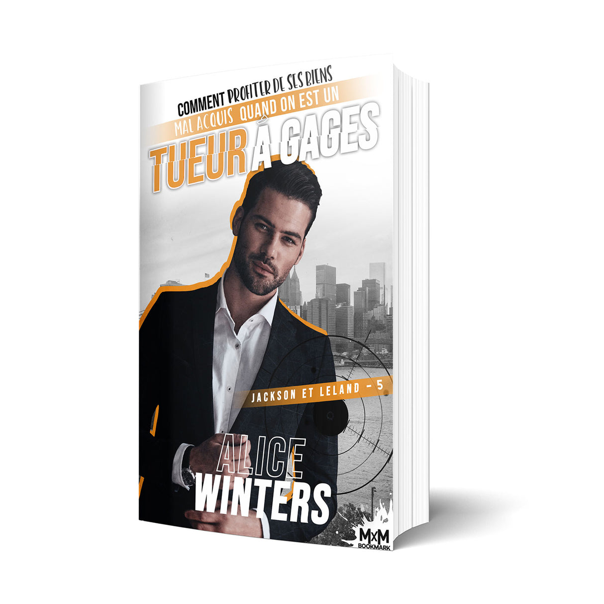 Comment profiter de ses biens mal acquis quand on est un tueur à gages - Les éditions Bookmark