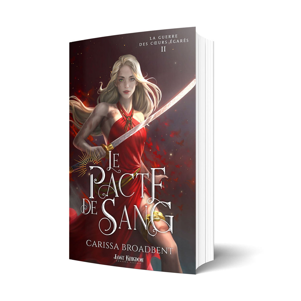 Carissa Broadbent La Guerre des cœurs égarés Le pacte de Sang Lost Kingdom